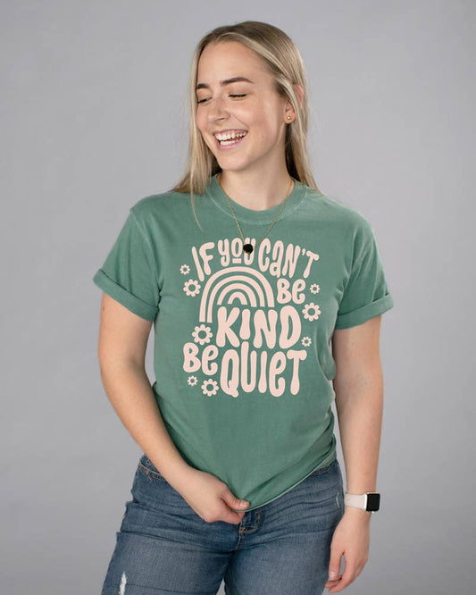 If You Can't Be Kind Shirt