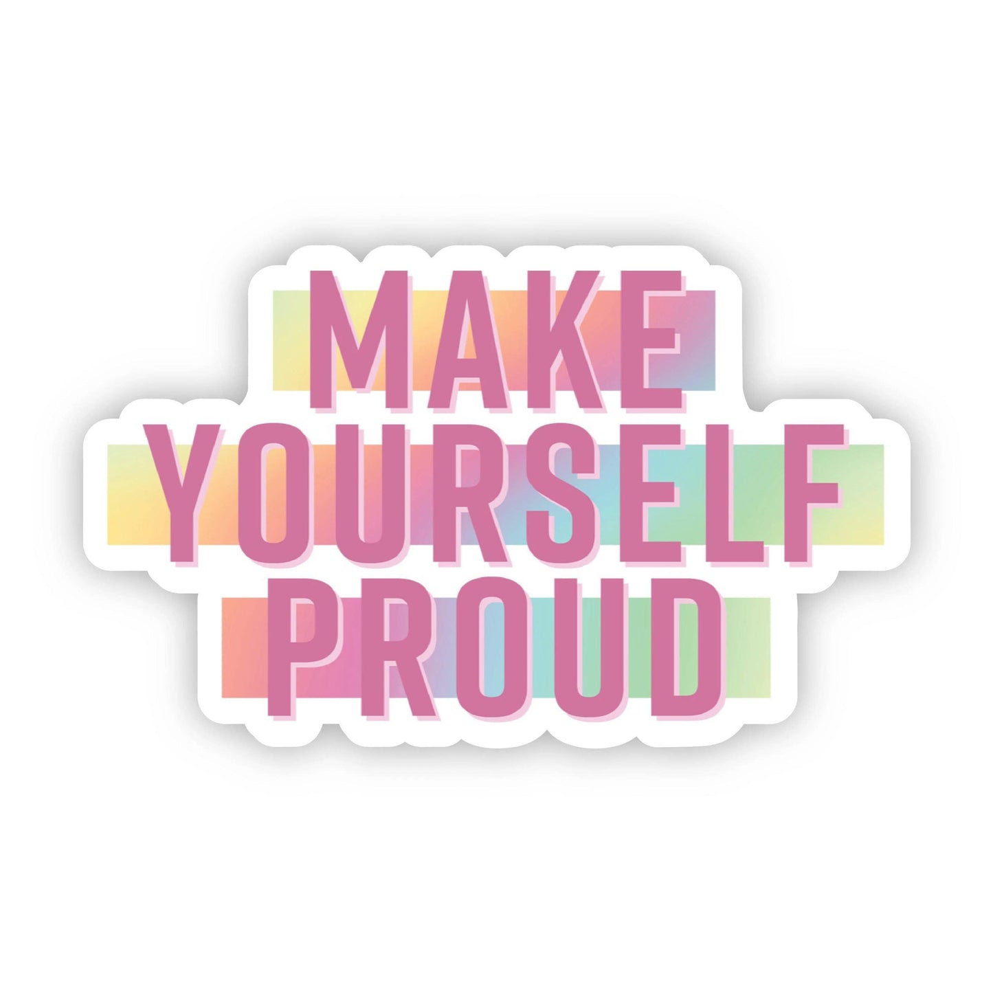 Make Yourself Proud Motivational Sticker